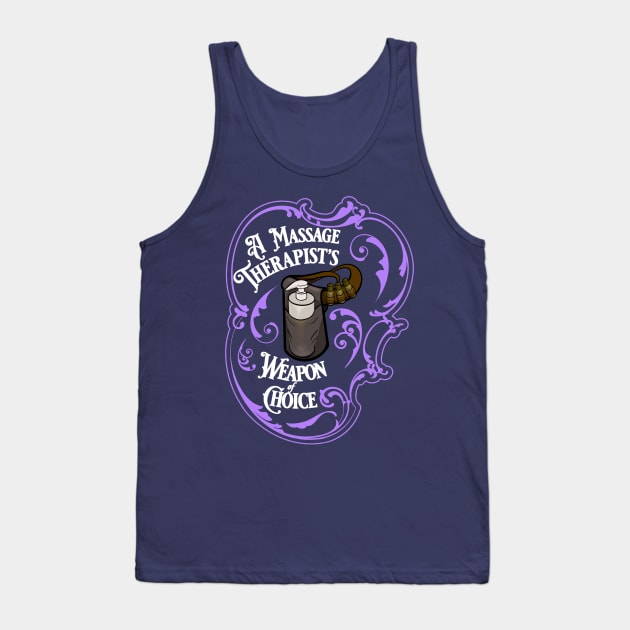 A Massage Therapist's Weapon of Choice Meme Tank Top by Nirelle